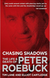 Chasing Shadows The Life and Death of Peter Roebuck