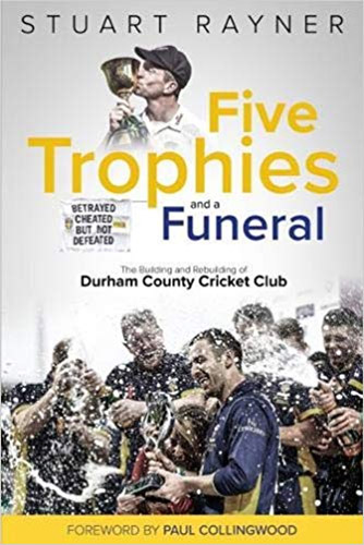 FIVE TROPHIES AND A FUNERAL by Stuart Rayner