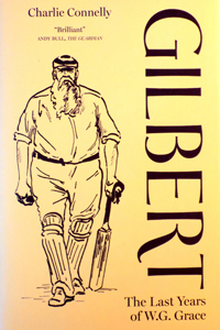 Gilbert The Last Years of W.G. Grace