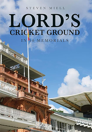 Lord's Cricket Ground in 50 Memorials by Steven Miell
