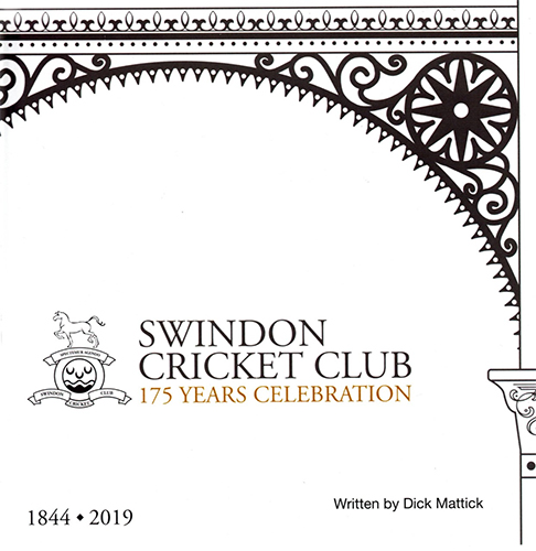 SWINDON CRICKET CLUB 175 YEARS CELEBRATION by Dick Mattick