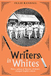 Writers in Whites by Ollie Randall