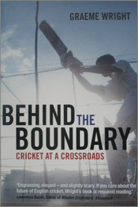 BEHIND THE BOUNDARY CRICKET AT A CROSSROADS