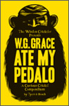 W.G. GRACE ATE MY PEDALO
