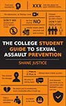 The College Student Guide to Sexual Assault Prevention by Shane Justice